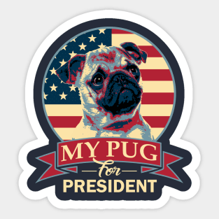 Pug For President Sticker
